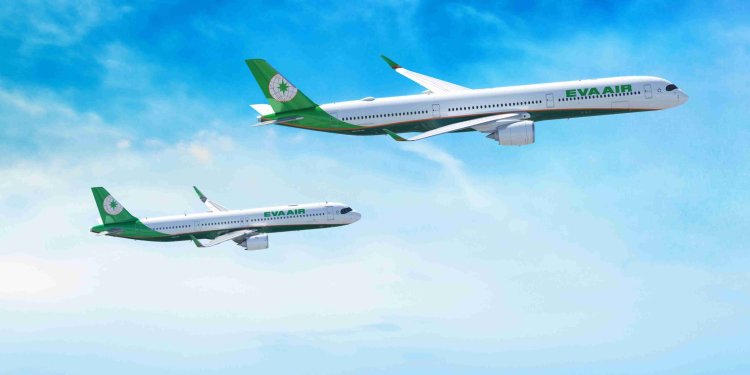 EVA Air, A350-1000 ve A321neo siparişlerini artırdı